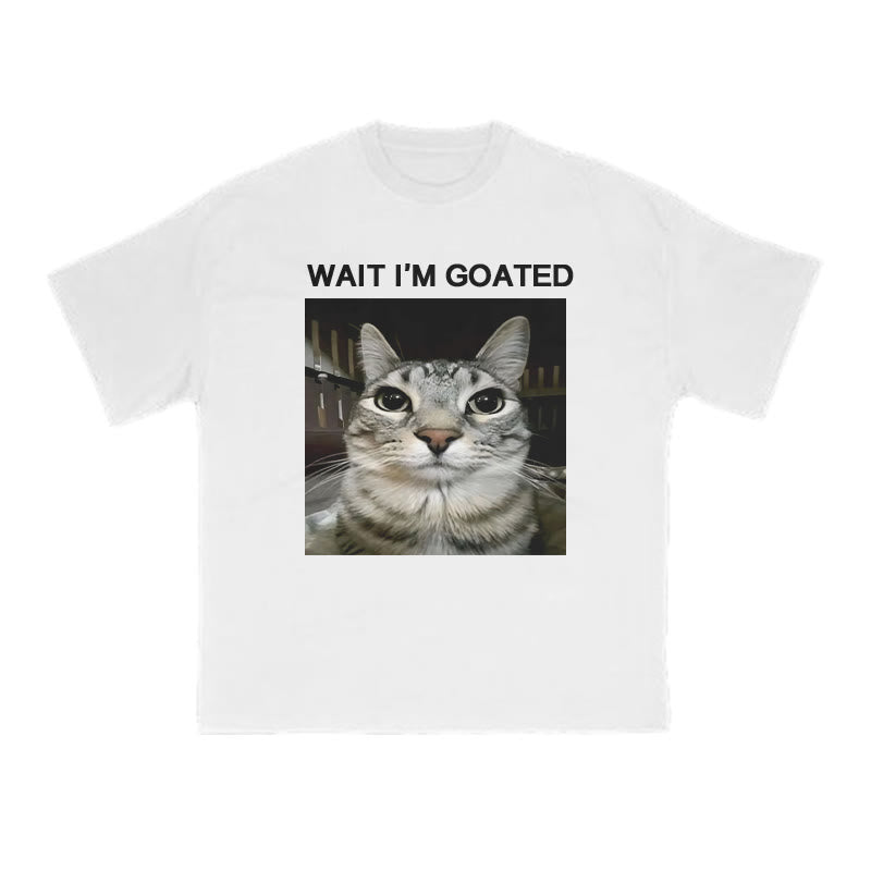 Unisex Wait I'm Goated Meme Print T-shirt